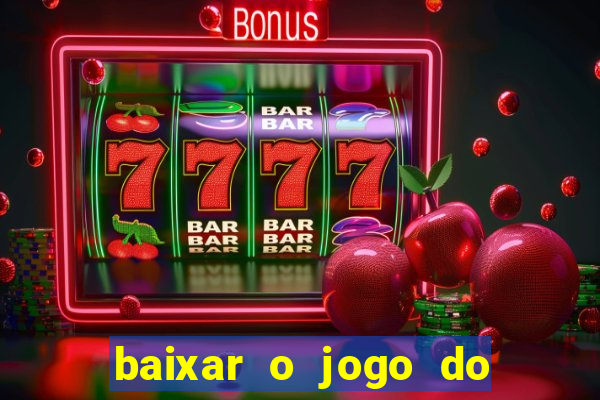 baixar o jogo do candy crush